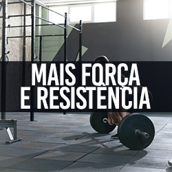 Mais Força e Resistência